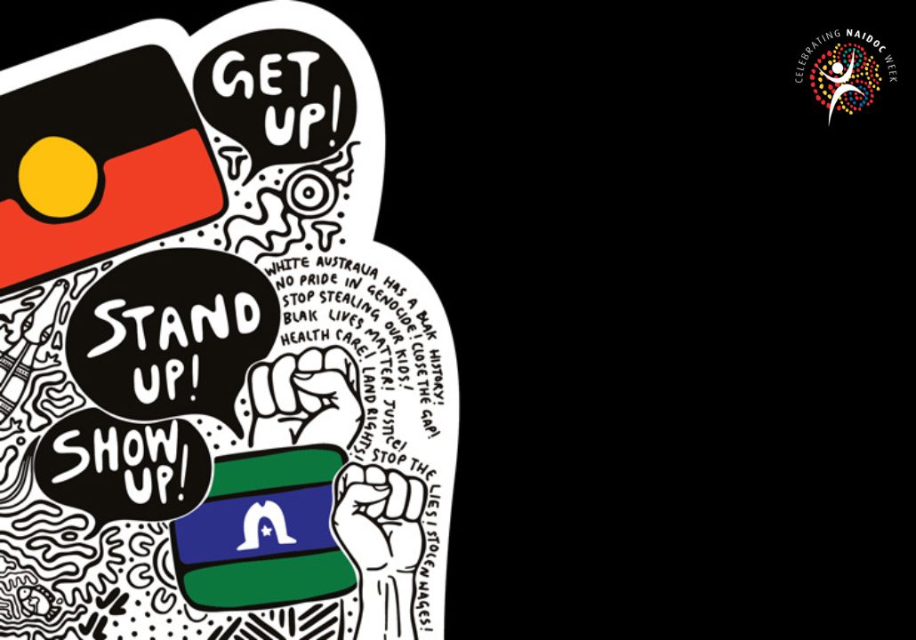 NAIDOC 'Get Up! Stand Up! Show Up!' exhibition